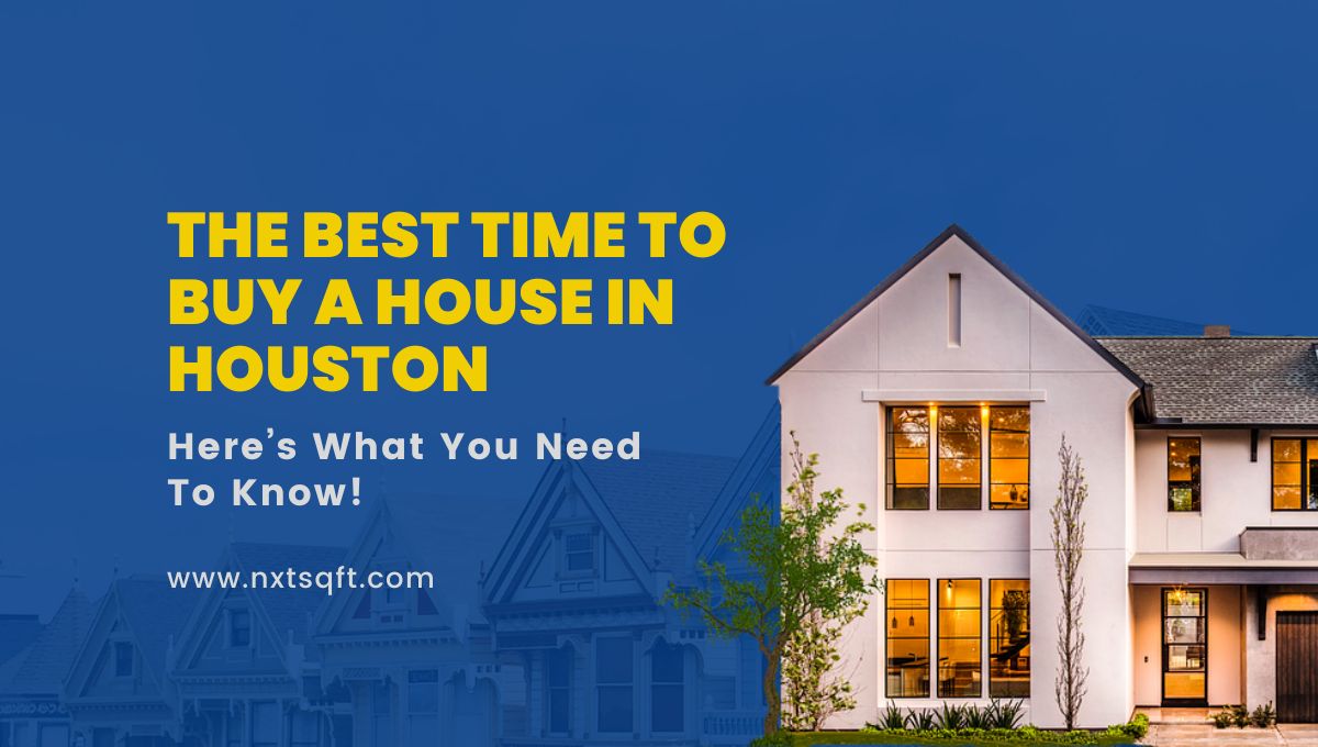 The Best Time to Buy A Home In Houston